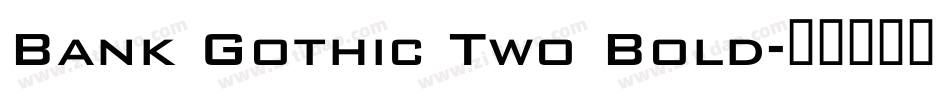 Bank Gothic Two Bold字体转换
